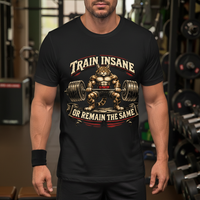 Load image into Gallery viewer, Train Insane. Or Remain The Same.